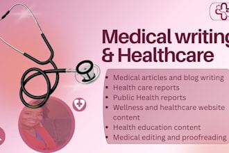 write medical reports, healthcare articles and technical documents