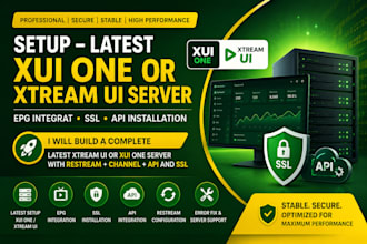 setup latest xui one or xtream ui server, epg integrat SSL, and API installation
