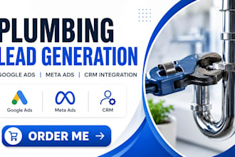 generate plumbing leads with google ads, meta ads and CRM integration