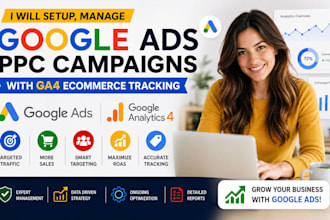 setup , manage google ads ppc campaigns with ga4 ecommerce tracking
