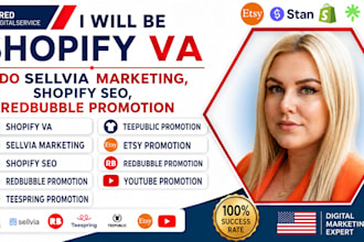 be shopify va, do sellvia marketing, youtube, redbubble promotion