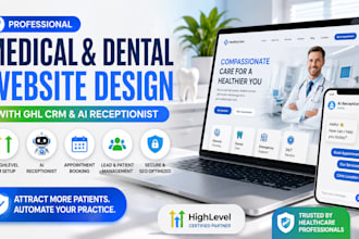 design a dental or medical website with ghl CRM  ai assistant ai receptionist