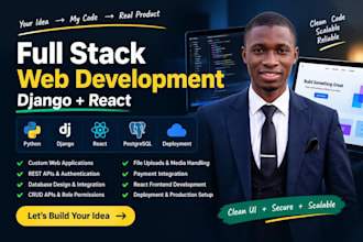 be your fullstack dev with react, django and postgresql
