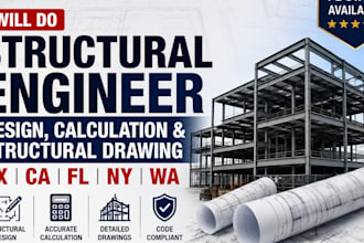 do structural engineer design, calculation and structural drawing tx ca fl ny wa