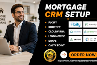 setup mortgage crm floify roostify cloudvirga lendingwise shape calyx point