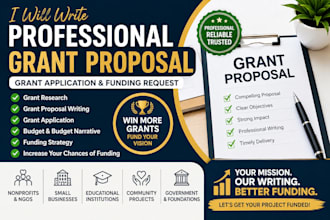 write a professional grant proposal, grant application, and funding request