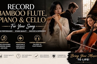 record bamboo flute, piano, and cello for your song