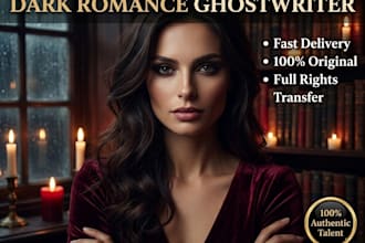 be your dark romance, fantasy and fiction ghostwriter