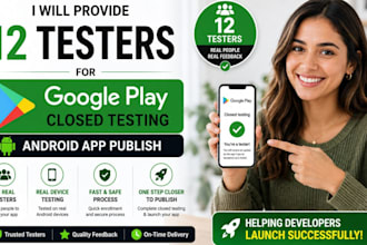 provide 12 tester for google play closed testing andriod app publish