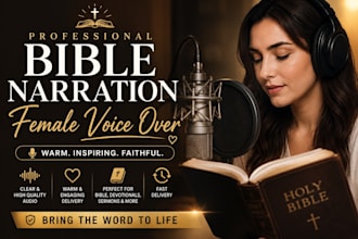 record a warm, inspiring female voice over for bible narration