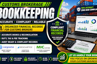organize customs brokerage bookkeeping using cargowise, descartes, mic customs