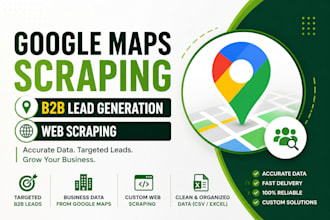 do google maps scraping, b2b lead generation, and web scraping