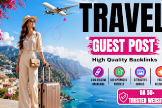 provide high da travel guest posts and backlinks