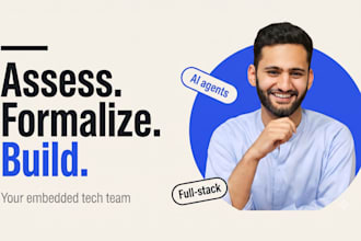 the tech team to assess, formalize and build your product