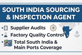 be your south india sourcing agent and supplier inspector