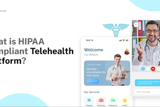 develop hipaa compliant telemedicine app, healthcare app, telehealth app