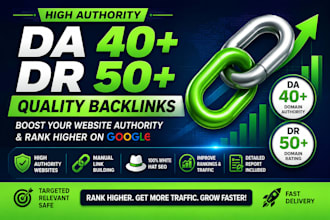 increase your websites da 40 plus and DR 50 plus with quality backlinks