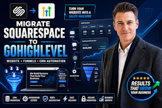 migrate squarespace to gohighlevel funnels website and CRM automation
