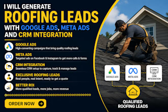 generate roofing leads with google ads, meta ads and CRM integration