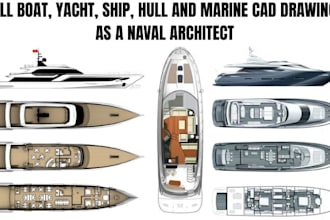 design boat, yacht, ship, hull, and marine cad drawings as a naval architect