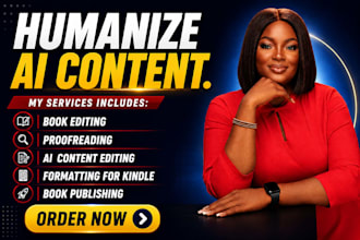 humanize ai content, fiction, nonfiction book editing, kindle book formatting
