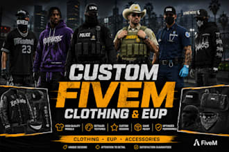 create custom fivem clothing, eup uniforms, outfits and accessories