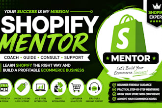be your shopify mentor, coach, consultant and ecommerce expert