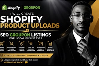 create shopify product uploads and SEO groupon listings for local businesses