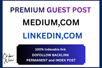 publish news article premium guest post on high da medium,com and linkedin,com