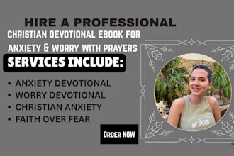 draft a 21 day christian devotional ebook for anxiety and worry with prayers
