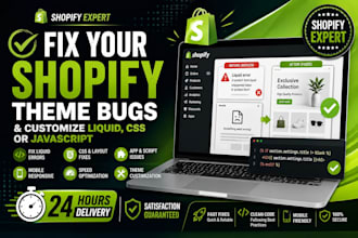 fix your shopify theme bugs and customize liquid CSS or javascript