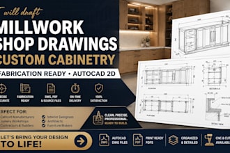 create millwork shop drawings, custom cabinetry and fabrication ready drawings