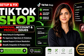 setup and fix tiktok shop approval, account and product issues