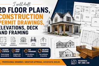 draft 2d floor plans, construction permit drawings, elevations, deck and framing