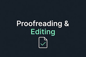 proofread and edit your writing for grammar and clarity