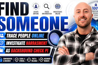 find someone, osint people search, investigate harrasment as background check pi
