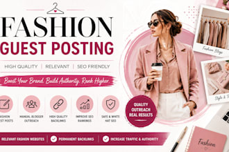 provide fashion blogger outreach, guest posts, backlinks, niche edits, and SEO
