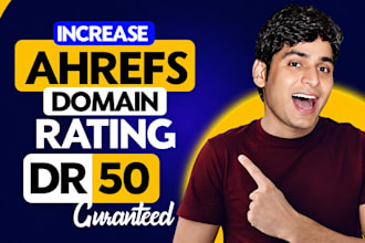 increase ahrefs domain ratings DR 50 with powerful high authority backlinks