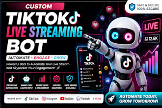 build tiktok live streaming bot, tiktok api bot, instagram api bot, youtube bot