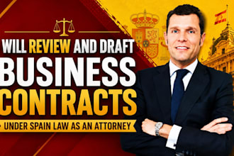 review and draft business contracts under spain law as an attorney