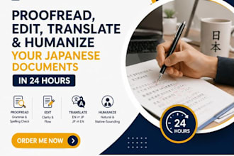 proofread, edit, translate and humanize your japanese documents in 24 hours