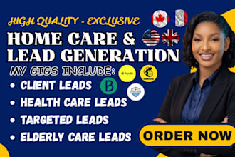 generate exclusive home care leads elderly care leads senior care leads