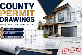 create permit drawings for adu garage deck and home additions for county permit