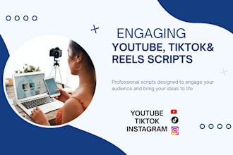 write engaging youtube, tiktok and reels scripts