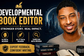 be your developmental book editor ya beta reader, sci fi or thriller beta reader