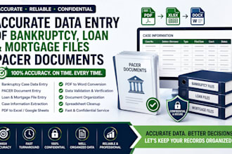 accurate data entry of bankruptcy, loan and mortgage files pacer documents