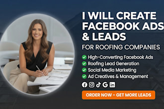 create facebook ads, leads, SMM and marketing for roofing companies
