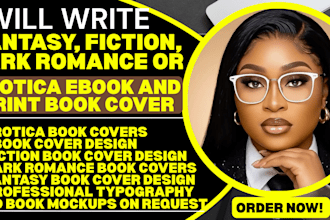 write a fantasy, fiction, dark romance or erotica ebook and print book cover