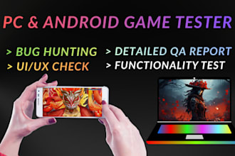 perform professional game testing for your android and PC games