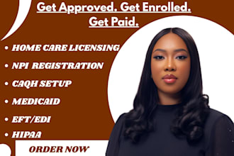 home care license, npi, caqh, credentialing medicaid, medicare, eft edi hipaa